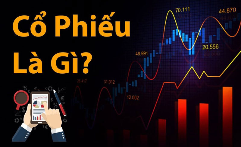 Cổ phiếu là gì? Tại sao nên đầu tư vào cổ phiếu