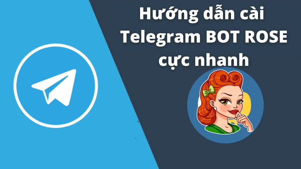 Hướng dẫn sử dụng Bot Rose trên Telegram