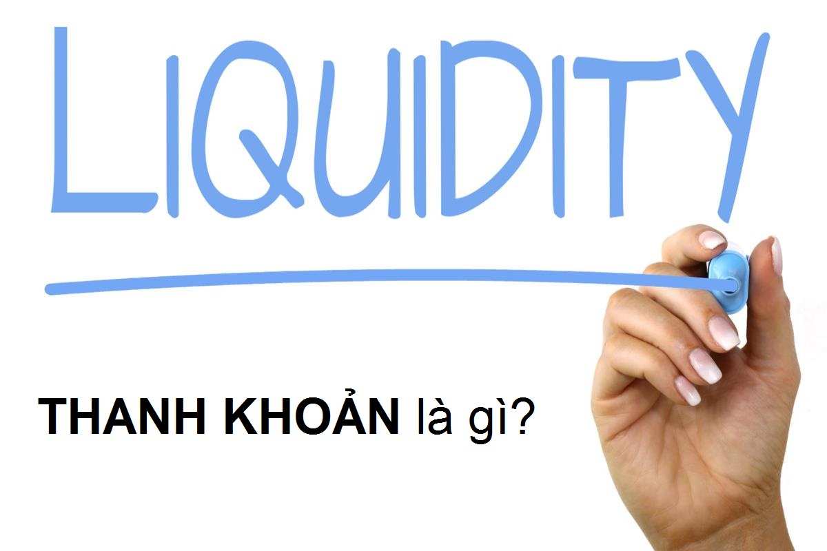 Tìm hiểu về thanh khoản trong thị trường