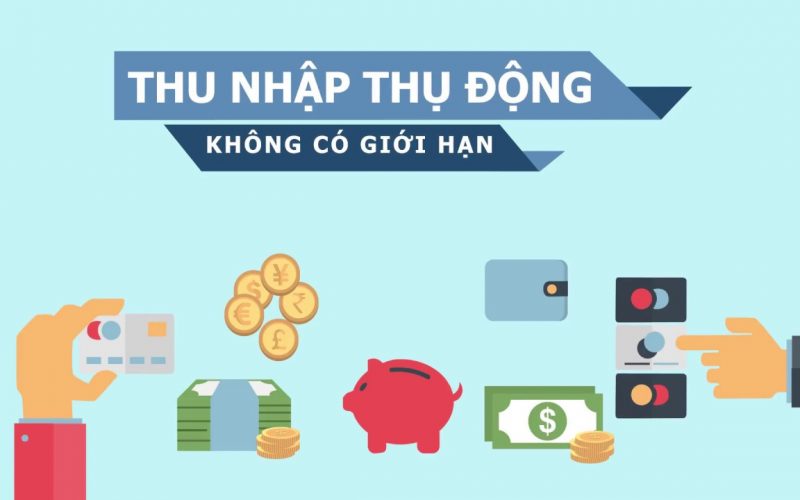 Thu nhập thụ động là gì? Làm sao để có thu nhập thụ động