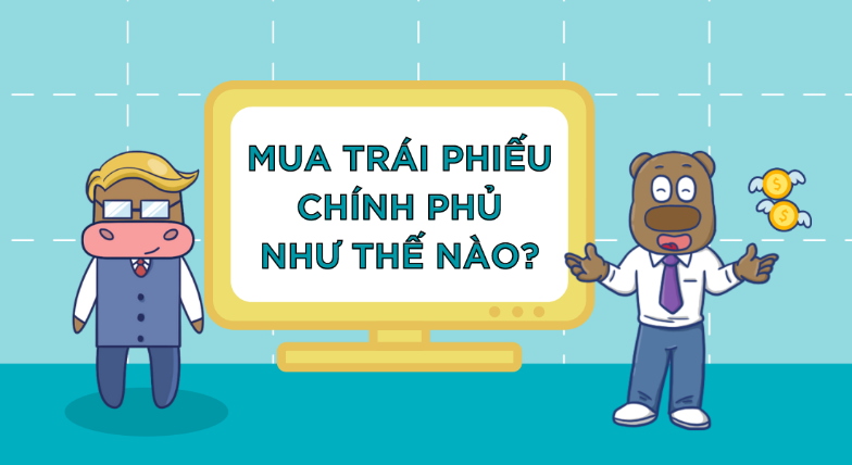 Tìm hiểu về trái phiếu chính phủ là gì