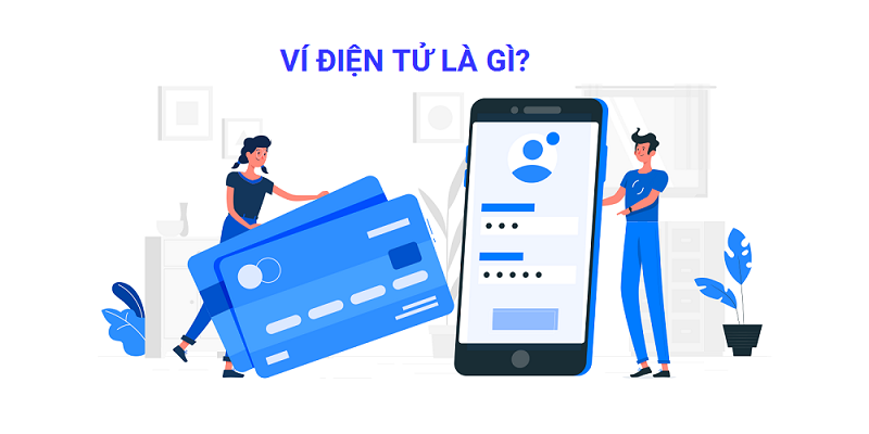 Ví điện tử là gì, tìm hiểu về ví điện tử
