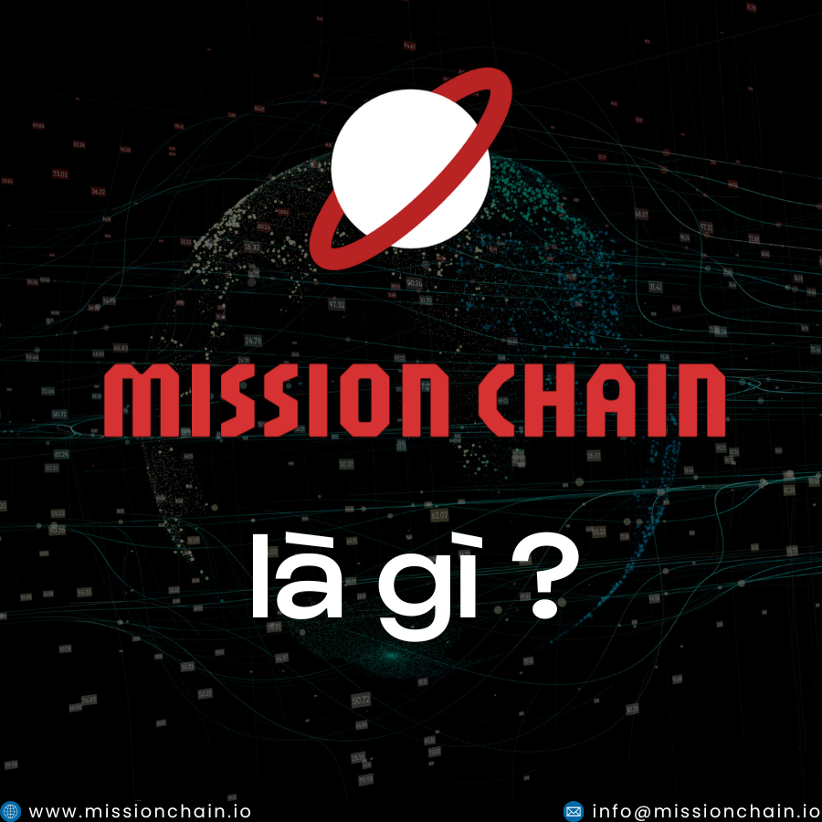 Mission Chain Là Gì? Tìm Hiểu Về Nền Tảng Blockchain Đột Phá